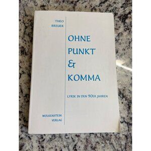 Ohne Punkt & Komma Lyrik In Den 90er Jahren By Theo Breuer 1999 Paperback